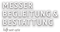 Messer Begleitungen & Bestattungen Messer Begleitungen & Bestattungen